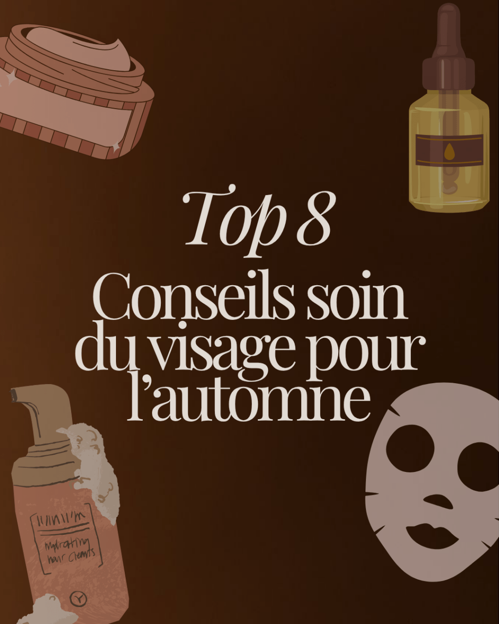 8 top conseils soin du visage pour l&rsquo;automne.